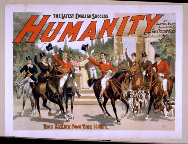 Ein Plakat, das eine Gruppe von Menschen auf Pferden zeigt, einige halten Gegenstände, mit Hunden, die danebenlaufen, vor einem Hintergrund aus Bäumen und einem Gebäude, mit der Aufschrift "Der letzte englische Erfolg: Humanität - Der Start zur Jagd".