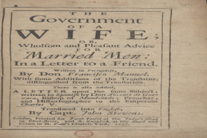 Ein altes Buch mit dem Titel "The Government of a Wife or, Wholom and Pleasant Advice for Married Men in a Letter to a Friend" ist geöffnet und zeigt eine Seite mit schwarzem Text.