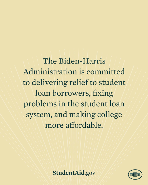 Ein Plakat mit Text über das Engagement der Biden-Harris-Regierung für die Entlastung von Studentenkrediten, Systemreparaturen und erschwingliche Colleges, mit einem Logo unten.