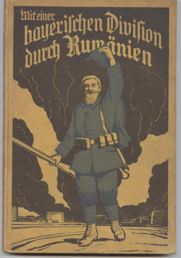 Buchumschlag mit der Aufschrift "Mitteiner Bayerischen Division durch Rumänien" mit einem Mann in militärischer Uniform, der eine Waffe hält und entschlossen dreinschaut.